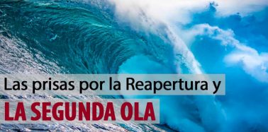 Artículo: Las prisas por la Reapertura y la segunda ola