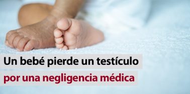 Artículo: Un bebé pierde un testículo por una negligencia médica